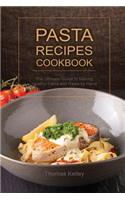 Pasta Recipes Cookbook: The Ultimate Guide to Making Healthy Pasta and Pasta by Hand(English)