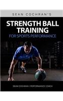Strength Ball Training for Sports Performance
