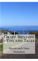 Grave Hunting - Tips and Tales