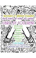Aprender el Alfabeto Español Para niños de todas las edades LIBRO DE COLOREAR Diversión Naturaleza Hojas Tesoros Encontrar números 1-20 Símbolos Letras Estilo moderno Decorar con Páginas O Mantenga libro como recuerdo: (Libros en Español - Books In Spanish & Some In English)