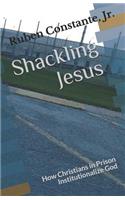 Shackling Jesus