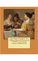 The Miser's Daughter. By: William Harrison Ainsworth ( NOVEL ) historical romance (Illustrated)