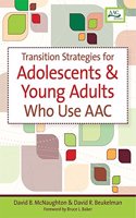 Transition Strategies for Adolescents and Young Adults Who Use Aac