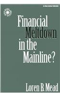 Financial Meltdown in the Mainline?