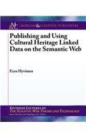 Publishing and Using Cultural Heritage Linked Data on the Semantic Web