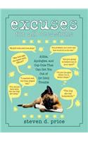 Excuses for All Occasions: Alibis, Apologies, and Cop-Outs That Can Get You Out of (or Into) Trouble