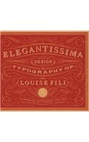 Elegantissima: The Design and Typography of Louise Fili(English)