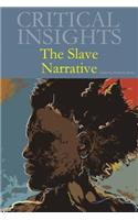 The Slave Narrative: (Critical Insights)