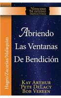 Abriendo Las Ventanas de Bendicion - Hageo / Zacarias / Malaquias / Opening the Windows of Blessing - Haggai / Zechariah / Malachi