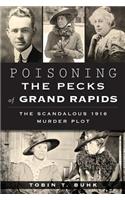 Poisoning the Pecks of Grand Rapids: