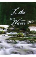 Like Water