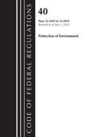 Code of Federal Regulations, Title 40 Protection of the Environment 52.1019-52.2019, Revised as of July 1, 2023: (Code of Federal Regulations, Title 40 Protection of the Environment)