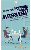 How To Prepare For An Interview