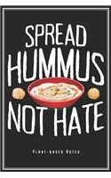 Spread Hummus Not Hate - Plant-based Notes