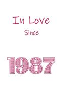 In Love Since 1987 Notebook gift: Perfect Funny Lined Notebook / Journal Gift, 120 Pages, 6x9, Soft Cover, Matte Finish