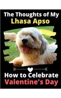The Thoughts of My Lhasa Apso: How to Celebrate Valentine's Day