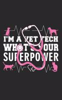 I'm a vet tech what's your superpower / Funny I'm a vet tech what's your superpower Notebook gift