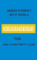 Nobody Is Perfect But If You're A Chargers Fan You're Pretty Close: Lined Notebook/ Journal, 110 Pages, 6x9, Soft Cover, Matte Finish