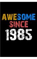 Awesome since 1985 Notebook Birthday Gift: Lined Notebook / Journal Gift, 110 Pages, 6x9, Soft Cover, Matte Finish