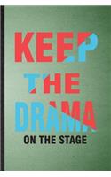 Keep the Drama on the Stage