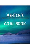 Ashton's Goal Book: New Year Planner Goal Journal Gift for Ashton / Notebook / Diary / Unique Greeting Card Alternative