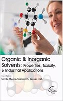 Organic And Inorganic Solvents : Properties, Toxicity And Industrial Application