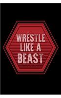 Wrestle Like a Beast