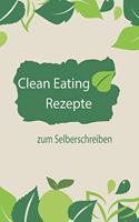 Clean Eating Rezepte zum Selberschreiben: A5 - 110 Seiten - Rezeptbuch Salate - Blanko Kochbuch zum selbstgestalten - leeres Rezeptbuch mit Vordruck - Notizbuch DIY