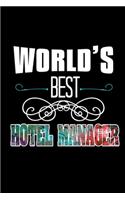 World's best hotel manager: Notebook - Journal - Diary - 110 Lined pages - 6 x 9 in - 15.24 x 22.86 cm - Doodle Book - Funny Great Gift