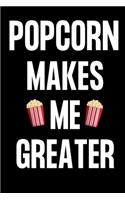 Popcorn Makes Me Greater