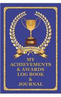 My Achievements & Awards Log Book & Journal: Log all your achievements in life, write these details in this book - Blue Cover