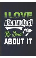 I Love Archaeology No Bones About It