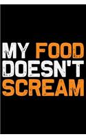 My Food Doesn't Scream