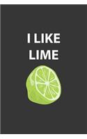 I Like Lime Notebook: Lined Journal, 120 Pages, 6 x 9, Affordable Gift Journal Matte Finish