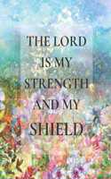 The Lord Is My Strength And My Shield: A 3 Month Prayer Journal, Guided Prayer, A Creative Christian Workbook, Praise and Thanks. My Wait List...