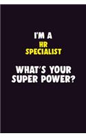 I'M A HR specialist, What's Your Super Power?