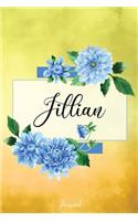 Jillian Journal: Blue Dahlia Flowers Personalized Name Journal/Notebook/Diary - Lined 6 x 9-inch size with 120 pages