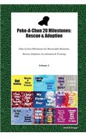 Peke-A-Chon 20 Milestones: Rescue & Adoption: Peke-A-Chon Milestones for Memorable Moments, Rescue, Adoption, Socialization & Training Volume 1