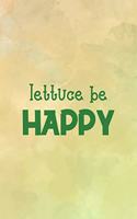 Lettuce Be Happy