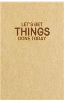 Let's Get Things Done Today: Small Intentional Life Goals Planner with Trackers and Inspiration for a Kick Ass 2019 (Handbag Size)