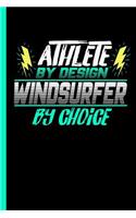 Athlete By Design Windsurfer By Choice: Notebook & Journal For Or Diary For Surf Sports Lovers - Take Your Notes Or Gift It To Buddies, Dot Grid Paper (120 Pages, 6x9")