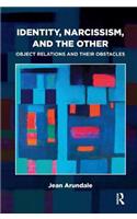 Identity, Narcissism, and the Other: Object Relations and their Obstacles