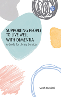 Supporting People to Live Well with Dementia