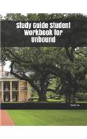 Study Guide Student Workbook for Unbound