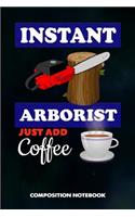 Instant Arborist Just Add Coffee