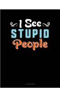 I See Stupid People: 4 Column Ledger(698 4 Column Ledger)