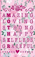 Amazing Loving Strong Happy Selfless Graceful: Blank Lined Notebook Journal Diary Composition Notepad 120 Pages 6x9 Paperback Mother Grandmother Pink on Pink