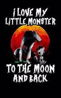 I Love My Little Monster to the Moon and Back