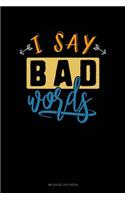 I Say Bad Words: Mileage Log Book(701 Mileage Log Book)