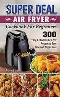 SUPER DEAL Air Fryer Cookbook for Beginners